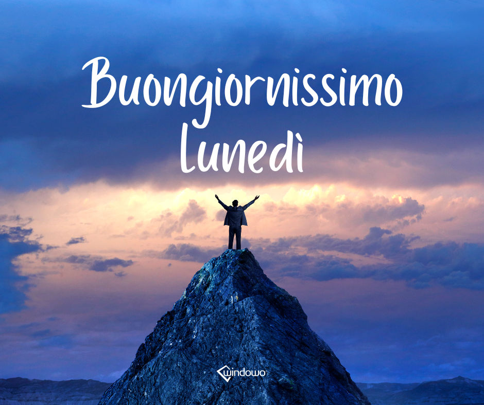 buongiornissimo lunedì